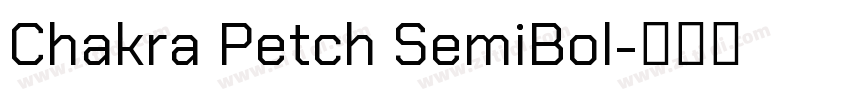 Chakra Petch SemiBol字体转换 Chakra Petch SemiBol字体转换